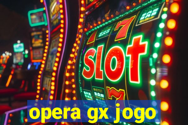 opera gx jogo